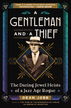 Hardcover A Gentleman and a Thief: The Daring Jewel Heists of a Jazz Age Rogue Book