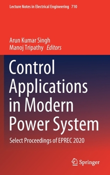 Hardcover Control Applications in Modern Power System: Select Proceedings of Eprec 2020 Book