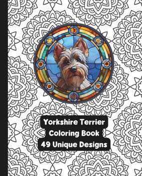 Paperback Yorkshire Terrier - Dog - Adult Coloring Book - 49 Unique Designs Book