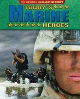 Today's Marine Heroes - Book  of the Acts of Courage: Inside America's Military