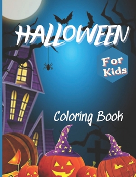 halloween coloring book for kids.: Book A Cute Designs Including Spooky Characters, Witches, Pumpkins, Ghosts.