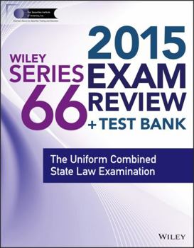 Paperback Wiley Series 66 Exam Review 2015 + Test Bank: The Uniform Combined State Law Examination (Wiley FINRA) Book