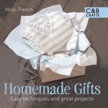 Hardcover Homemade Gifts: Easy Techniques and Great Projects Book