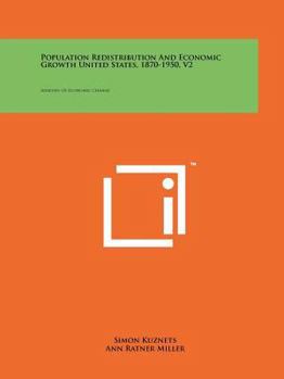 Paperback Population Redistribution And Economic Growth United States, 1870-1950, V2: Analyses Of Economic Change Book