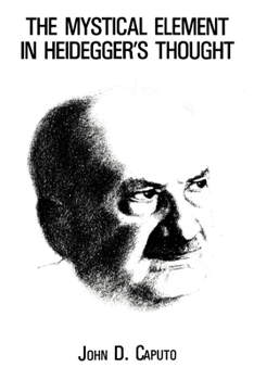 Paperback The Mystical Element in Heidegger's Thought Book