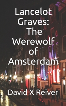Paperback Lancelot Graves and The Werewolf of Amsterdam Book