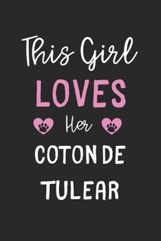This Girl Loves Her Coton de Tulear: Lined Journal, 120 Pages, 6 x 9, Funny Coton de Tulear Gift Idea, Black Matte Finish (This Girl Loves Her Coton de Tulear Journal)