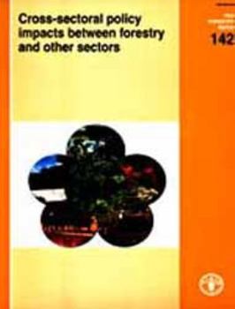 Paperback Cross-Sectoral Policy Impacts Between Forestry and Other Sectors (FAO Forestry Papers) Book