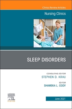 Hardcover Sleep Disorders, an Issue of Nursing Clinics: Volume 56-2 Book