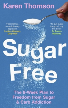 Paperback Sugar Free: The 8-Week Plan to Freedom from Sugar and Carb Addiction Book