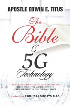 Paperback The Bible and 5G Technology: Godly knowledge for total emancipation Book