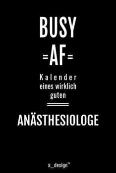 Kalender 2020 f�r An�sthesiologen / An�sthesiologe / An�sthesiologin: Wochenplaner / Tagebuch / Journal f�r das ganze Jahr: Platz f�r Notizen, Planung / Planungen / Planer, Erinnerungen und Spr�che