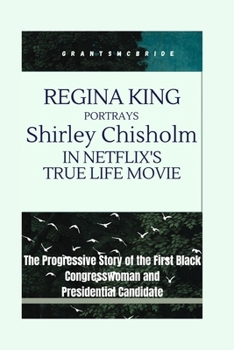 Regina King Portrays Shirley Chisholm in Netflix's True Life movie: The Progressive Story of the First Black Congresswoman and Presidential Candidate