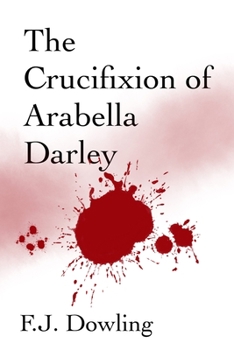 Paperback The Crucifixion of Arabella Darley Book