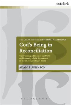 Paperback God's Being in Reconciliation: The Theological Basis of the Unity and Diversity of the Atonement in the Theology of Karl Barth Book