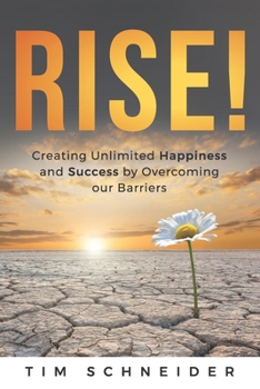 Paperback Rise!: Creating Unlimited Happiness and Success by Overcoming Our Barriers Book