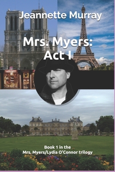 Mrs. Myers: Act I: Book I in the Mrs. Myers/Lydia O'Connor trilogy