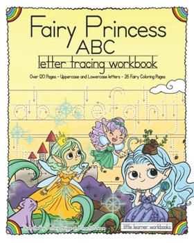 Paperback Fairy Princess ABC - Letter Tracing Workbook: Over 120 Pages - Uppercase and Lowercase Letters - 26 Fairy Coloring Pages Book