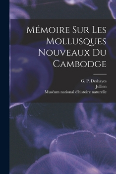 Mémoire sur les mollusques nouveaux du Cambodge