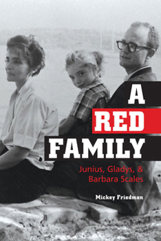 Paperback A Red Family: Junius, Gladys, & Barbara Scales Book