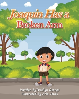 Paperback Joaquin Has a Broken Arm Book