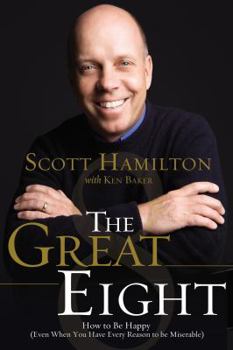 Hardcover The Great Eight: How to Be Happy Even When You Have Every Reason to Be Miserable Book