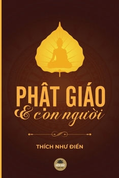 Paperback Ph&#7853;t giáo và con ng&#432;&#7901;i: Tái b&#7843;n n&#259;m 2020 có s&#7917;a ch&#7919;a và b&#7893; sung [Vietnamese] Book