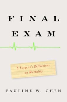 Hardcover Final Exam: A Surgeon's Reflections on Mortality Book