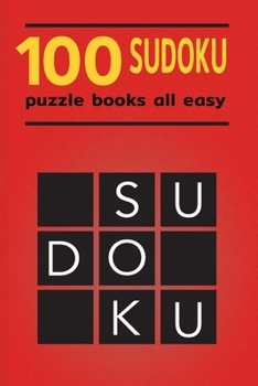 Paperback 100 Sudoku Puzzle Books All Easy: 9x9 sudoku puzzle books for beginners include answer key 6x9 inch Book