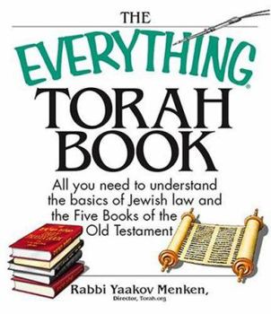 Paperback The Everything Torah Book: All You Need to Understand the Basics of Jewish Law and the Five Books of the Old Testament Book