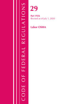 Paperback Code of Federal Regulations, Title 29 Labor/OSHA 1926, Revised as of July 1, 2020 Book