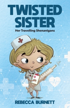 Paperback Twisted Sister: Her Travelling Shenanigans Book