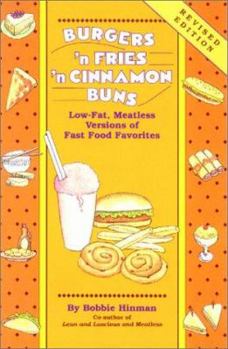 Paperback Burgers 'n Fries 'n Cinnamon Buns: Low-Fat, Meatless Versions of Fast Food Favorites Book