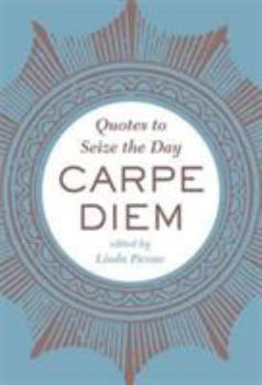Hardcover Carpe Diem: Quotes to Seize the Day Book