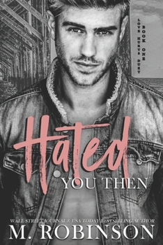 Hated You Then - Book #1 of the Love Hurts Duet