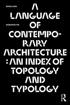 Hardcover A Language of Contemporary Architecture: An Index of Topology and Typology Book