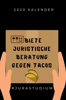 Paperback 2020 Kalender Biete Juristische Beratung Gegen Tacos #jurastudium: A5 ERFOLGSJOURNAL 2020 zum Jura Studium - Notizbuch f?r Rechts-studenten Anw?lte - [German] Book