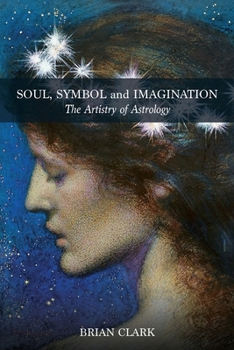 Paperback Soul, Symbol and Imagination: The Artistry of Astrology Book