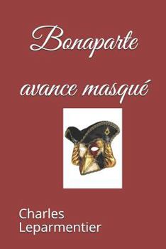 Paperback Bonaparte avance masqué [French] Book