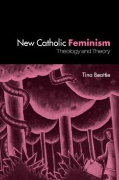 Paperback The New Catholic Feminism: Theology, Gender Theory and Dialogue Book