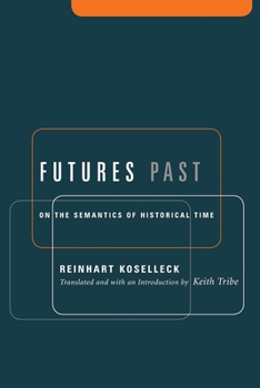 Paperback Futures Past: On the Semantics of Historical Time Book