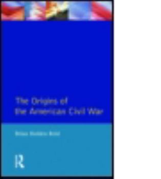 The Origins of the American Civil War - Book  of the Origins of Modern Wars