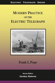 Paperback Modern Practice of the Electric Telegraph: A Handbook for Electricians and Operators Book