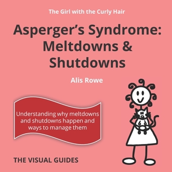 Paperback Asperger's Syndrome Meltdowns and Shutdowns: by the girl with the curly hair Book