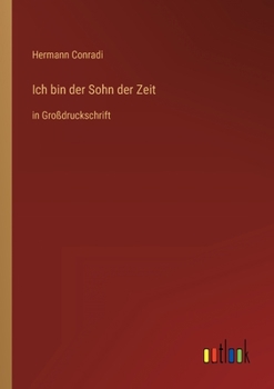 Paperback Ich bin der Sohn der Zeit: in Großdruckschrift [German] Book