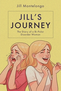 Paperback Jill's Journey: The Diary of a Bipolar Disorder Woman Book