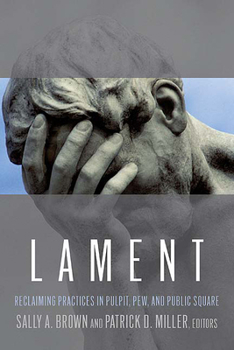 Paperback Lament: Reclaiming Practices in Pulpit, Pew and Public Square Book