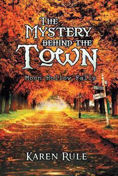 Paperback The Mystery behind the -Town-: Moon-Hollow Falls Book