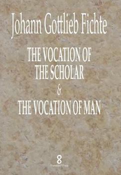 Hardcover The Vocation of the Scholar & The Vocation of Man Book
