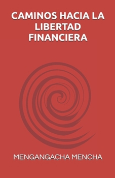 Paperback Caminos Hacia La Libertad Financiera [Spanish] Book